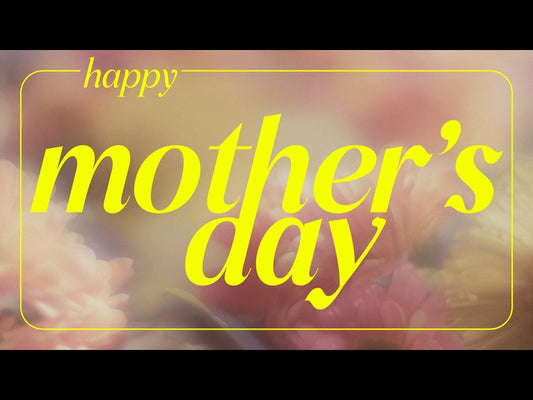 Flora Mae Mothers Day