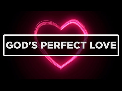 Valentine's Day - God's Perfect Love