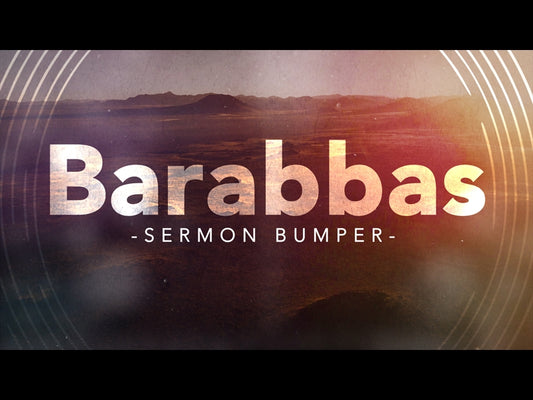 Barabbas - An Easter Sermon Bumper