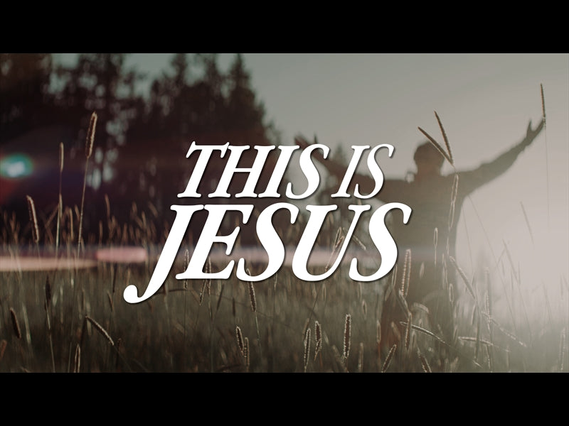 This Is Jesus (Palm Sunday)