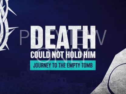 Death Could Not Hold Him Title Still