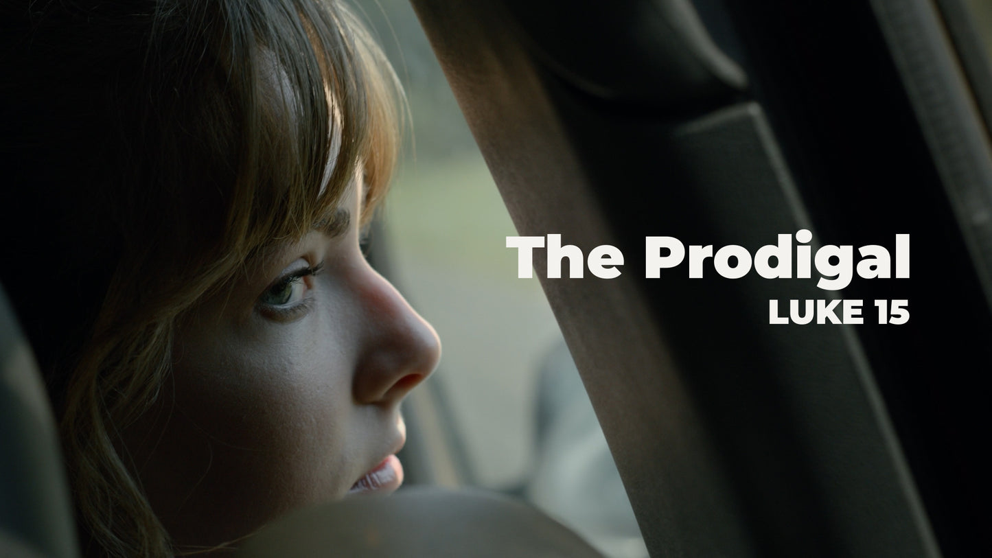 The Prodigal (Luke 15)