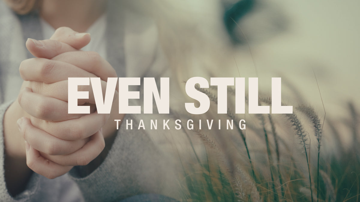 Even Still Thanksgiving