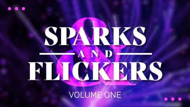 Sparks And Flickers - Volume 1: Pack