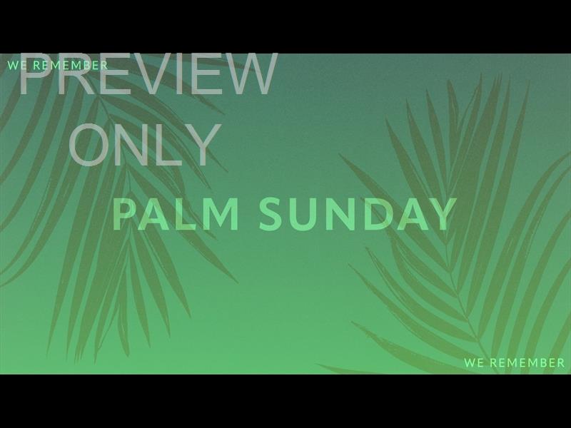 Risen Palms Palm Sunday Still