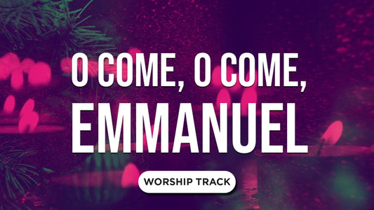 O Come, O Come, Emmanuel