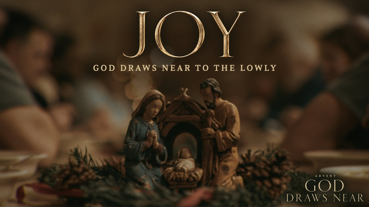 Joy God Draws Near To The Lowly
