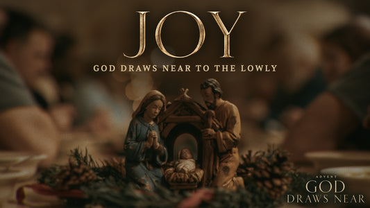 Joy God Draws Near To The Lowly