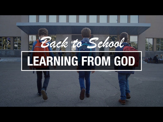 Back To School - Learning From God