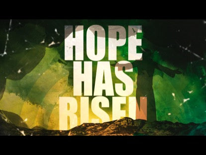 Hope Has Risen