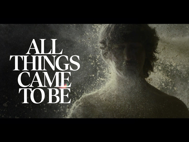 All Things Came To Be