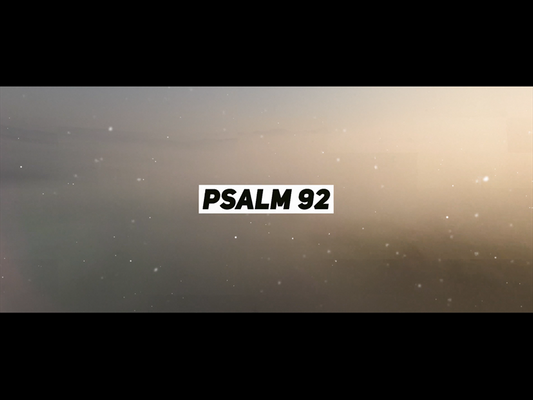 Psalm 92: Call To Worship