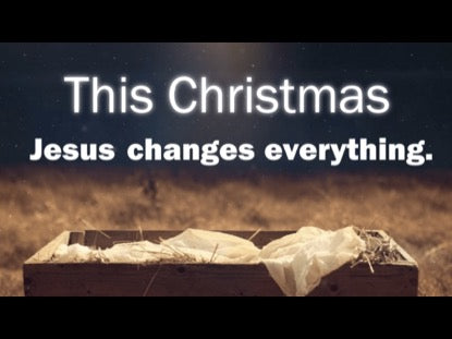 This Christmas: Jesus Changes Everything
