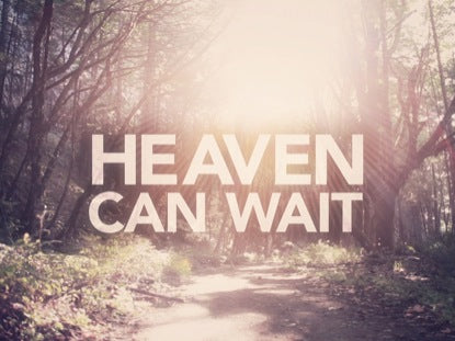 Heaven Can Wait