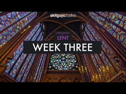 Reflections Of Lent: Week 3