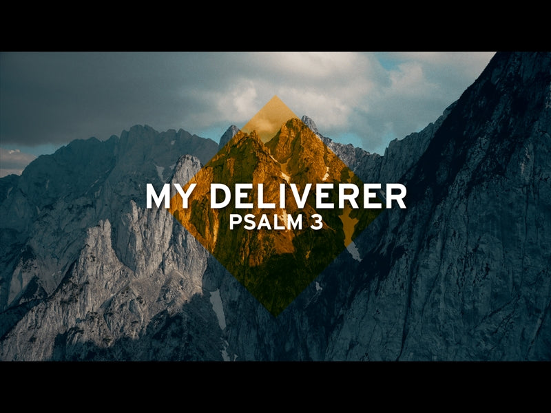 My Deliverer - Psalm 3