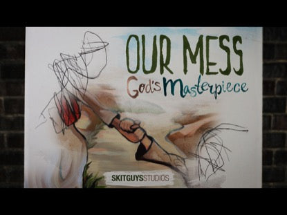 Our Mess, God's Masterpiece