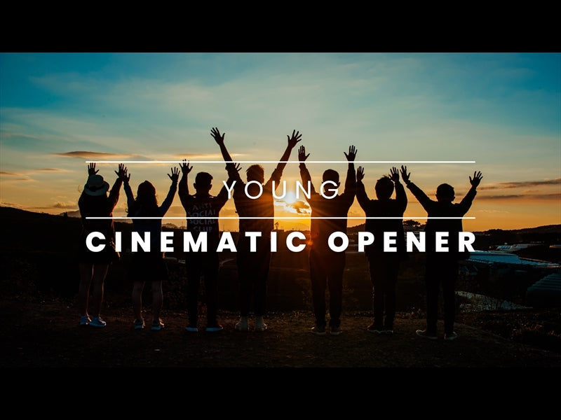 Cinematic Opener: Young