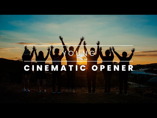 Cinematic Opener: Young