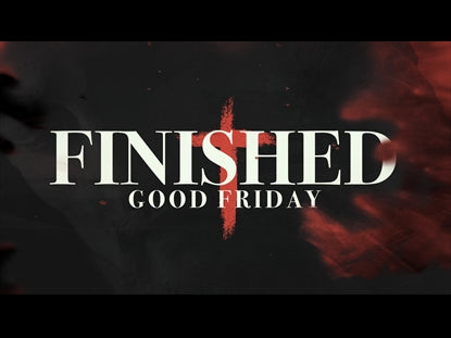 Finished (Good Friday)