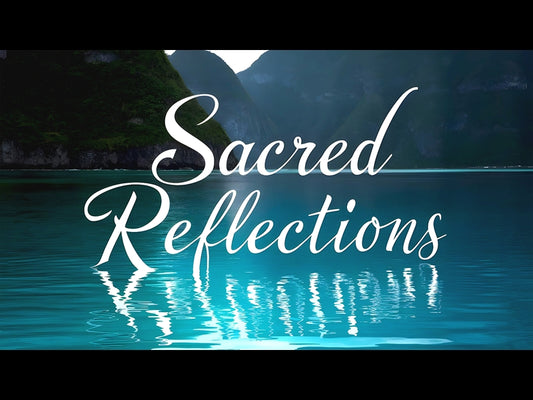 Sacred Reflections