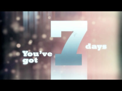 You've Got 7 Days