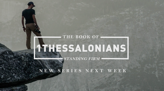 1 Thessalonians Series Trailer Next Week