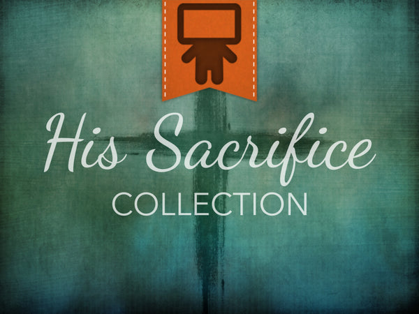 His Sacrifice Collection