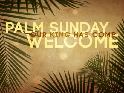 Palm Sunday Grunge Welcome