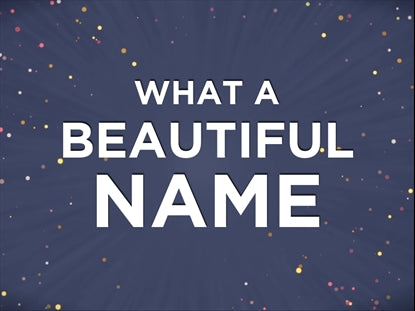 What A Beautiful Name - Kids