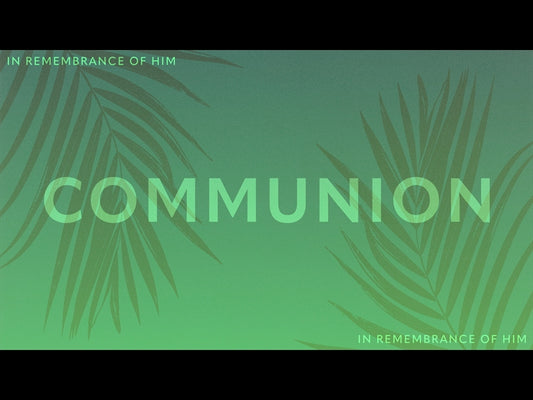Risen Palms Communion