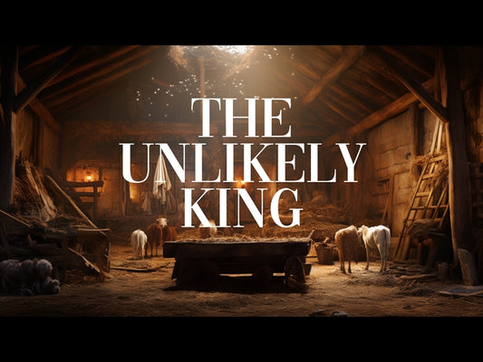 The Unlikely King - A Christmas Story
