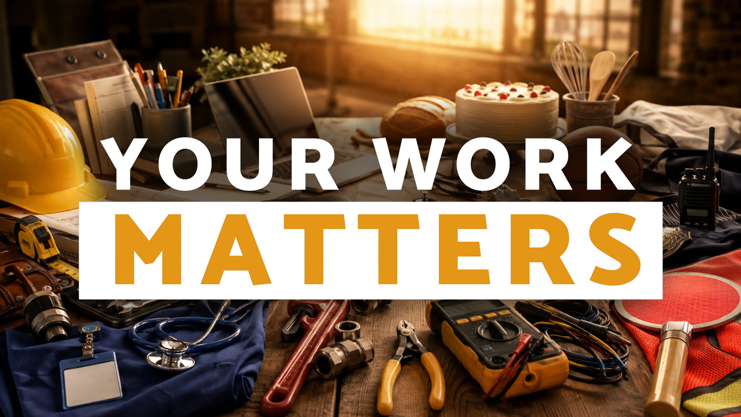 Your Work Matters