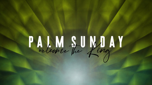 Illuminate Palm Sunday Still