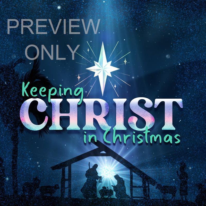 Keeping Christ In Christmas: Social Graphic Title