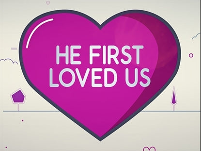 He First Loved Us