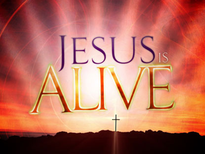 Jesus Is Alive