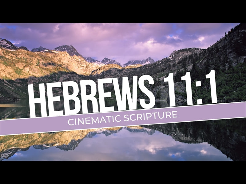 Cinematic Scripture: Hebrews 11:1