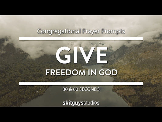 Congregational Prayer Prompts: Freedom In God - Give