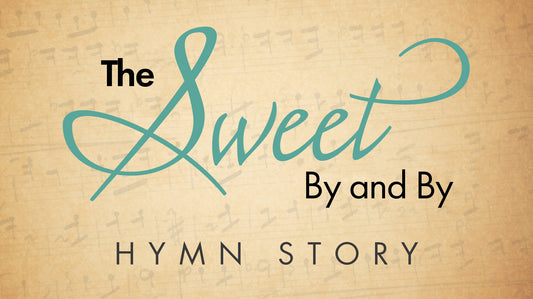 The Sweet By And By Hymn Story