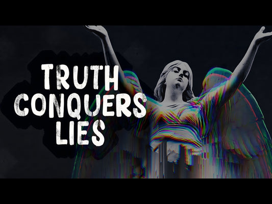 Truth Conquers Lies