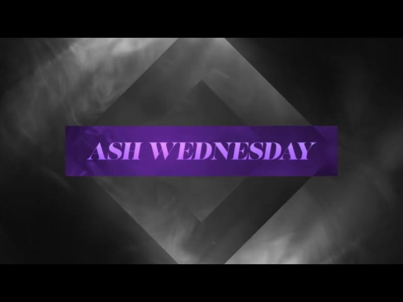 Illumine Ash Wednesday