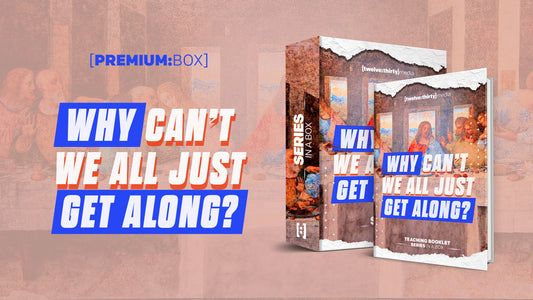 Why Can't We All Just Get Along? - A Study On Jesus' Final Prayer: Box