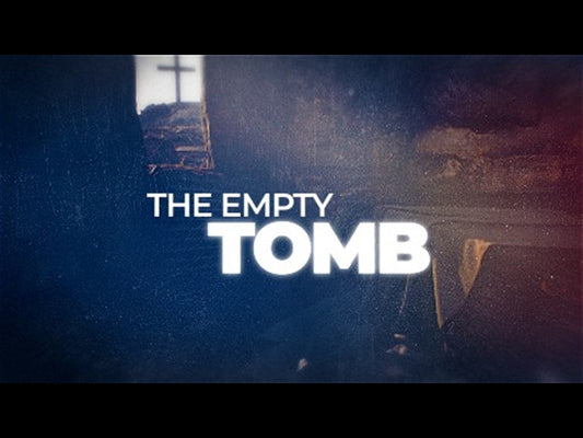 The Empty Tomb: Easter