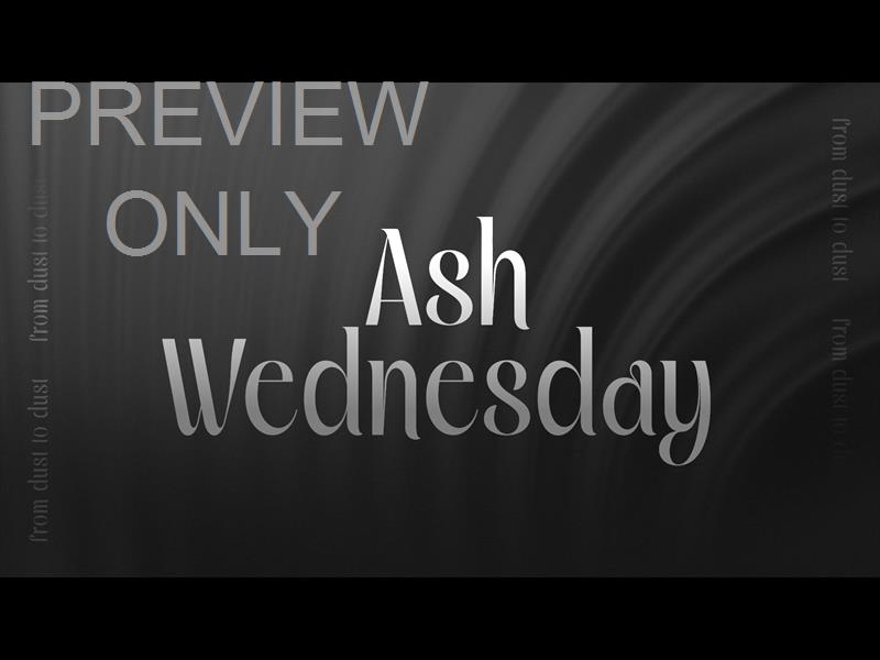 Even Now Ash Wednesday Still