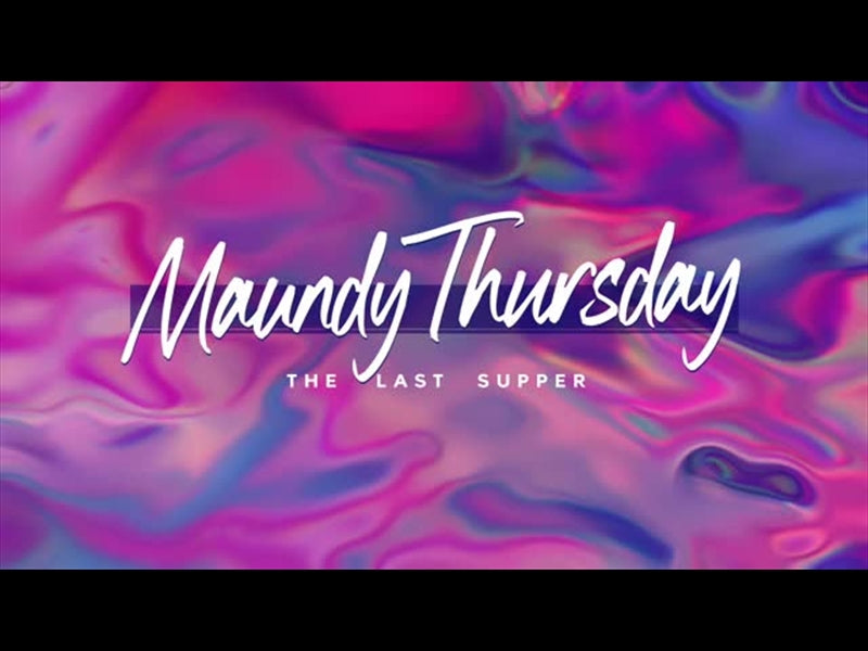 Easter Radiance Maundy Thursday