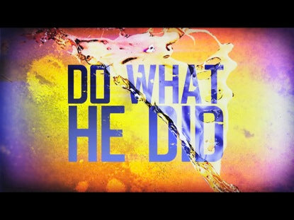 Do What He Did