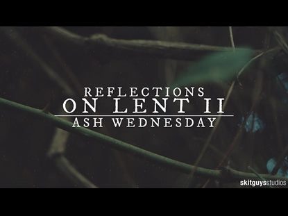 Reflections On Lent Ii: Ash Wednesday