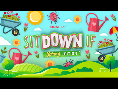 Sit Down If Spring Edition: Game
