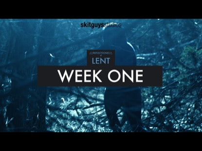 Reflections Of Lent: Week 1